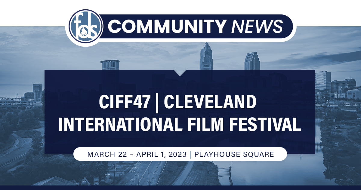 47th Cleveland International Film Festival Starts March 22nd